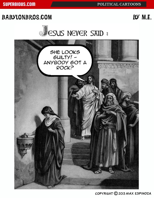 Superbious.com cartoon: Jesus Never Said